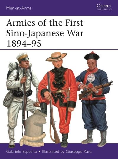Armies of the First Sino-Japanese War 1894–95 - Men-at-Arms - Gabriele Esposito - Libros - Bloomsbury Publishing PLC - 9781472851338 - 27 de octubre de 2022