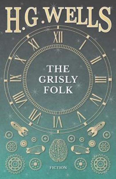 Cover for H. G. Wells · The Grisly Folk (Paperback Bog) (2016)
