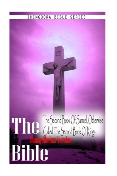 Cover for Douay Rheims · The Bible, Douay Rheims Version- the Second Book of Samuel, Otherwise Called Th (Paperback Book) (2012)