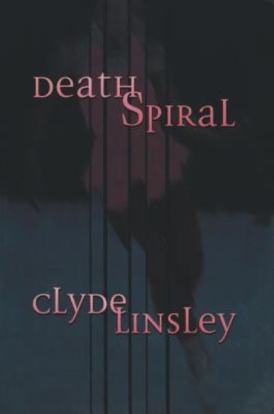 Cover for Clyde Linsley · Death Spiral (Paperback Book) (2013)