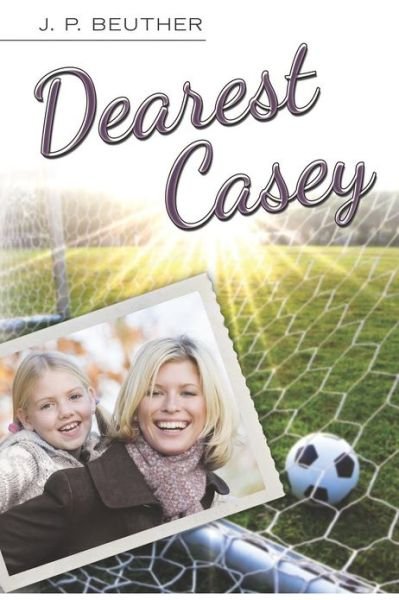 Cover for J P Beuther · Dearest Casey (Paperback Bog) (2012)