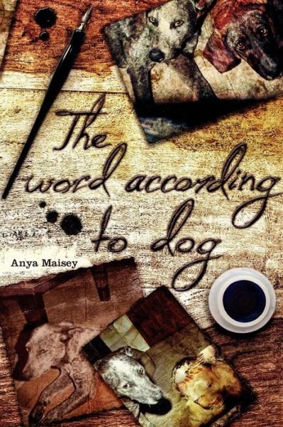 Cover for Anya Maisey · The Word According to Dog (Paperback Bog) (2012)