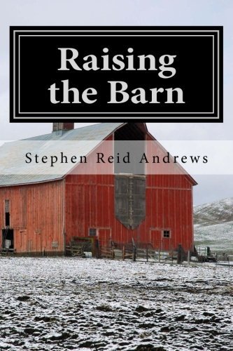 Stephen Reid Andrews · Raising the Barn (Pocketbok) (2012)