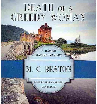 Cover for M. C. Beaton · Death of a Greedy Woman (Hamish Macbeth Mysteries, Book 8) (Audiobook (CD)) [Unabridged edition] (2013)