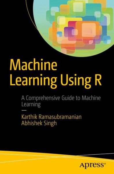 Cover for Karthik Ramasubramanian · Machine Learning Using R (Paperback Book) [1st edition] (2016)