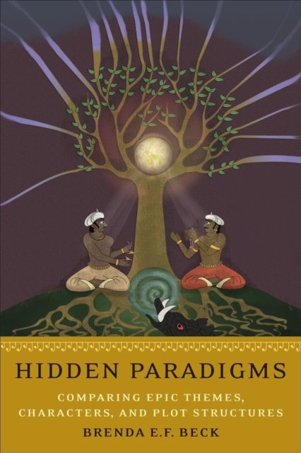 Cover for Brenda E.F. Beck · Hidden Paradigms: Comparing Epic Themes, Characters, and Plot Structures (Hardcover Book) (2023)