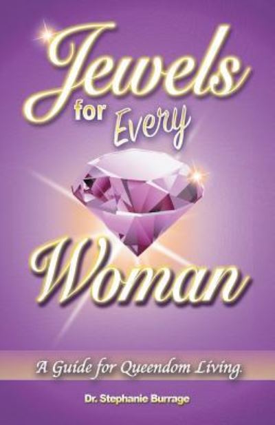 Jewels for Every Woman - Dr Stephanie Burrage - Books - Liferich - 9781489710338 - December 8, 2016
