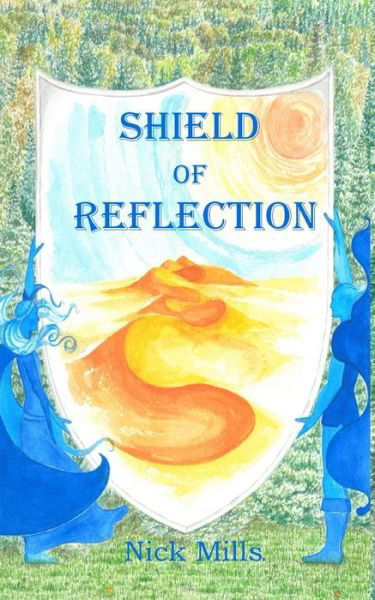 Shield of Reflection - Nick Mills - Bücher - Createspace - 9781490402338 - 10. April 2013