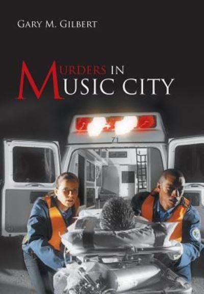 Cover for Gary M Gilbert · Murders in Music City (Hardcover Book) (2014)