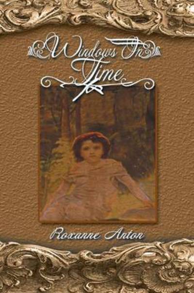 Cover for Roxanne Anton · Windows in Time (Paperback Book) (2014)