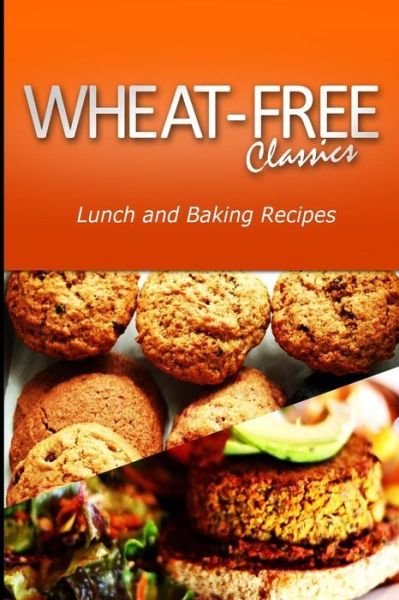 Cover for Wheat Free Classics Compilations · Wheat-free Classics - Lunch and Baking Recipes (Paperback Book) (2013)