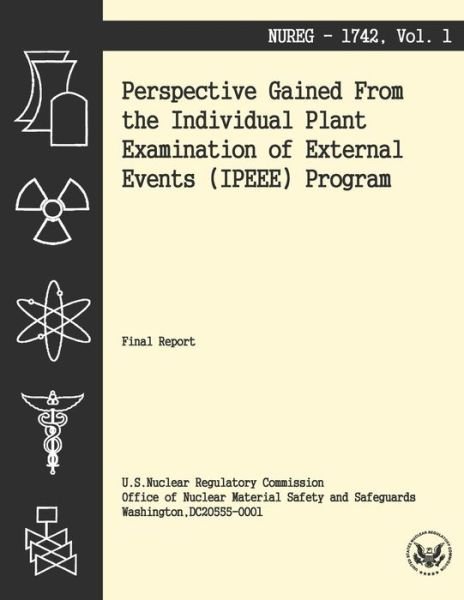 Cover for U S Nuclear Regulatory Commission · Perspectives Gained from the Individual Plant Examination of External Events Program (Paperback Bog) (2014)
