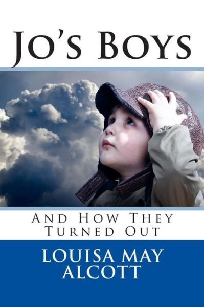 Jo's Boys: and How They Turned out - Louisa May Alcott - Bücher - Createspace - 9781495324338 - 25. Januar 2014