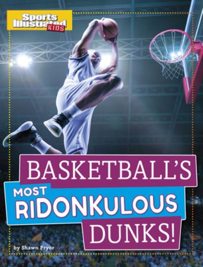 Cover for Shawn Pryor · Basketball's Most Ridonkulous Dunks! (Hardcover Book) (2021)