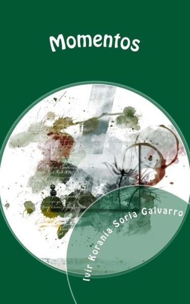 Cover for Ivir Korania Soria Galvarro · Momentos (Paperback Bog) (2014)