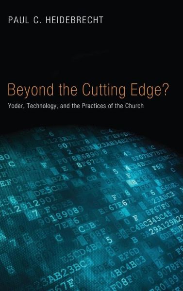 Beyond Cutting Edge? - Paul C Heidebrecht - Books - Pickwick Publications - 9781498266338 - March 10, 2014