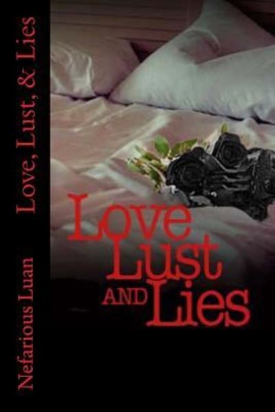 Cover for Nefarious Luan · Love, Lust, and Lies (Pocketbok) (2014)