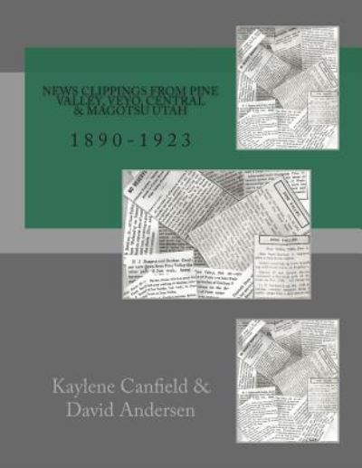 Cover for David Andersen · News Clippings from Pine Valley, Utah with Central, Veyo &amp; Matogsu: 1890-1923 (Paperback Book) (2014)