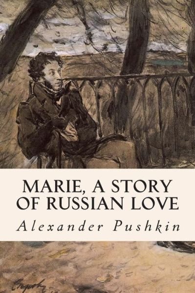 Cover for Alexander Pushkin · Marie, a Story of Russian Love (Taschenbuch) (2014)