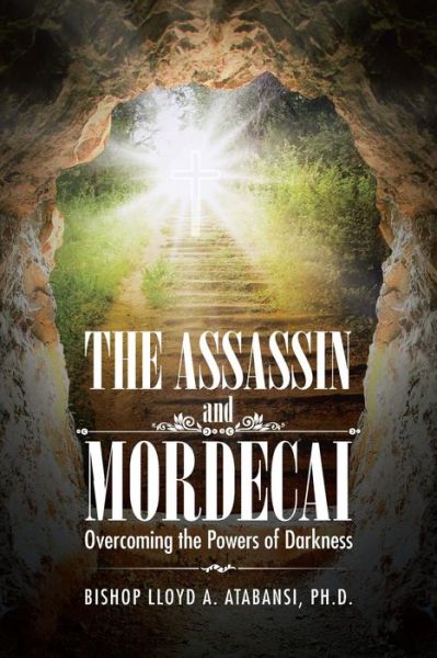 Cover for Lloyd a Atabansi Ph D · The Assassin and Mordecai: Overcoming the Powers of Darkness (Paperback Book) (2015)