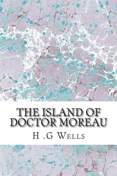 The Island of Doctor Moreau: (H.g Wells Classics Collection) - H G Wells - Livros - Createspace - 9781507661338 - 21 de janeiro de 2015