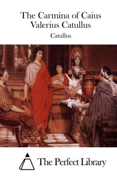 Cover for Catullus · The Carmina of Caius Valerius Catullus (Paperback Book) (2015)