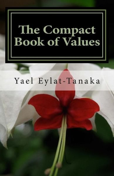 Cover for Yael Eylat-tanaka · The Compact Book of Values: an Inspirational Guide to Our Moral Dilemmas (Paperback Bog) (2015)
