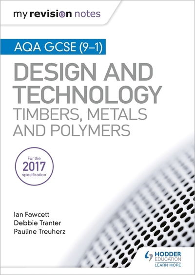 Cover for Ian Fawcett · My Revision Notes: AQA GCSE (9-1) Design and Technology: Timbers, Metals and Polymers - My Revision Notes (Paperback Book) (2018)