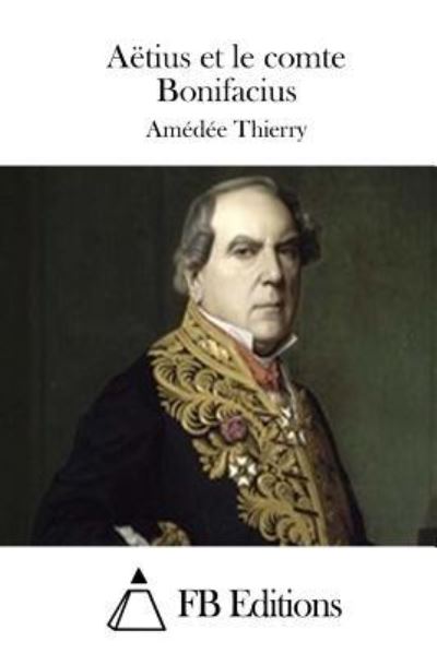 Cover for Amedee Thierry · Aetius et Le Comte Bonifacius (Paperback Book) (2015)