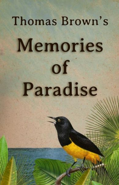 Cover for Thomas Brown · Thomas Brown's Memories of Paradise (Paperback Book) (2015)