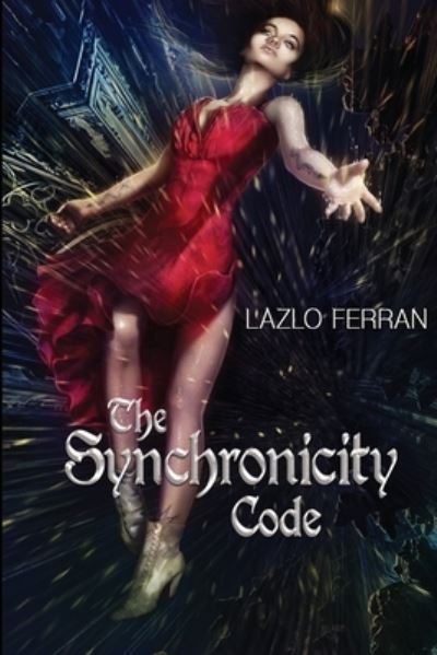 Cover for Lazlo Ferran · The Synchronicity Code (Paperback Book) (2015)