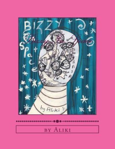 Bizzy In Space - Aliki - Kirjat - Createspace Independent Publishing Platf - 9781519736338 - perjantai 4. joulukuuta 2015