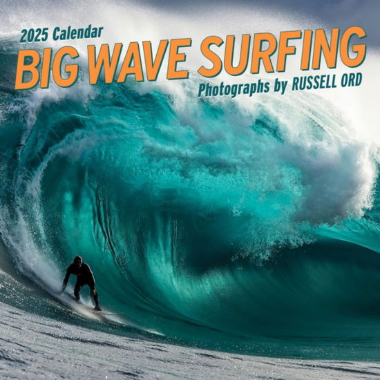 Russell Ord · Big Wave Surfing Wall Calendar 2025 (Calendar) (2024)
