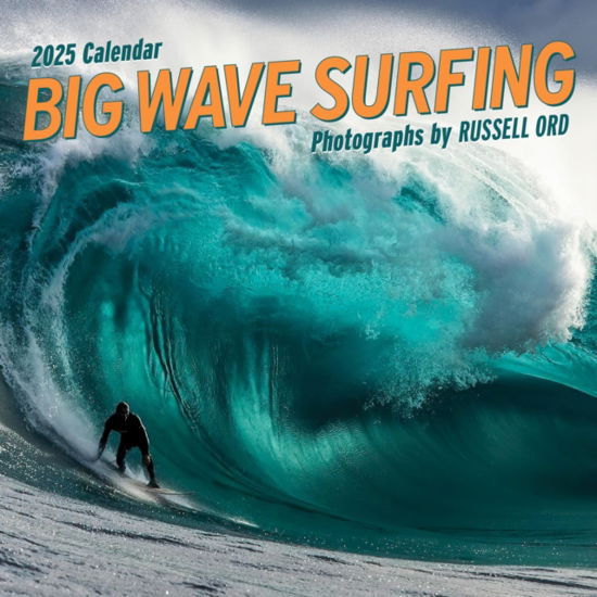 Big Wave Surfing Wall Calendar 2025 - Russell Ord - Merchandise - Workman Publishing - 9781523526338 - August 8, 2024