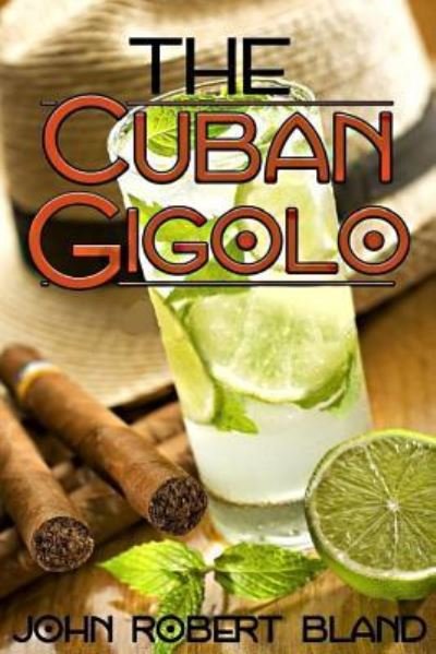 Cover for John Robert Bland · The Cuban Gigolo (Paperback Bog) (2016)