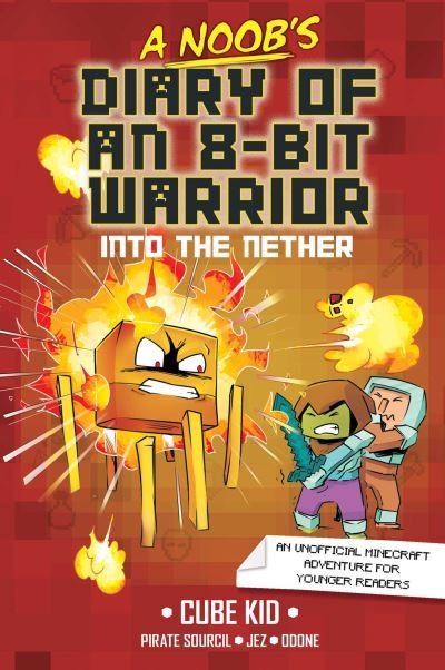 Cover for Cube Kid · A Noob's Diary of an 8-Bit Warrior: Into the Nether - A Noob's Diary of an 8-Bit Warrior (Taschenbuch) (2024)