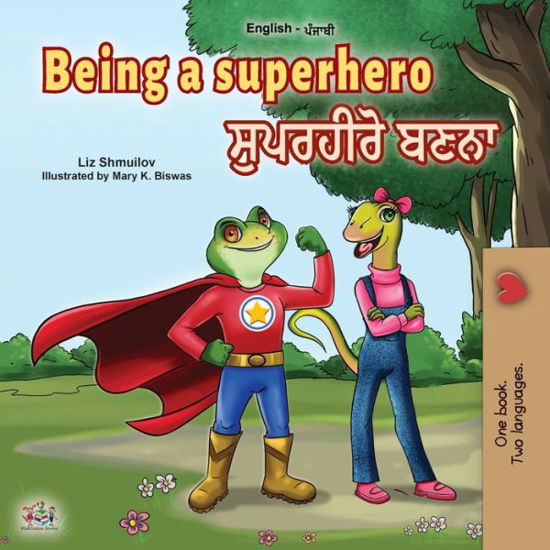 Being a Superhero (English Punjabi Bilingual Book for Children -Gurmukhi) - Liz Shmuilov - Books - Kidkiddos Books - 9781525928338 - May 14, 2020