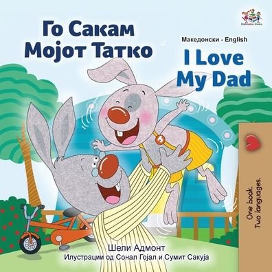 Cover for Shelley Admont · I Love My Dad (Macedonian English Bilingual Children's Book) (Paperback Bog) (2022)