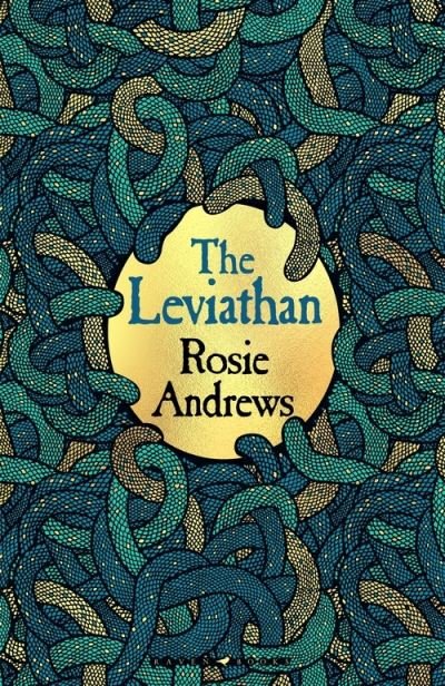 Cover for Rosie Andrews · The Leviathan: A beguiling tale of superstition, myth and murder from a major new voice in historical fiction (Hardcover Book) (2022)
