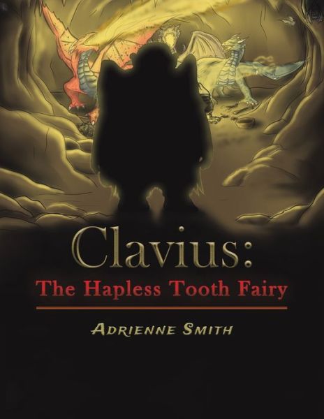 Cover for Adrienne Smith · Clavius: The Hapless Tooth Fairy (Paperback Book) (2020)