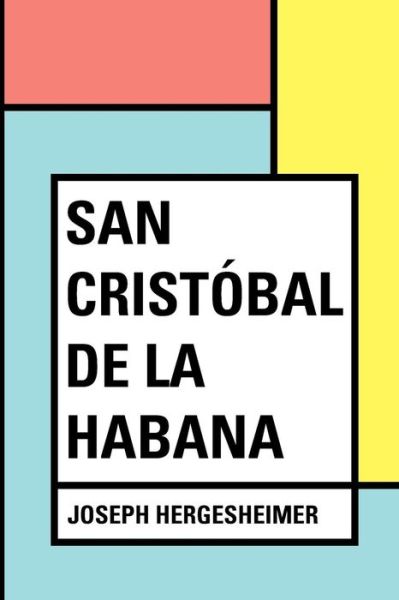 Cover for Joseph Hergesheimer · San Cristobal de la Habana (Paperback Bog) (2016)