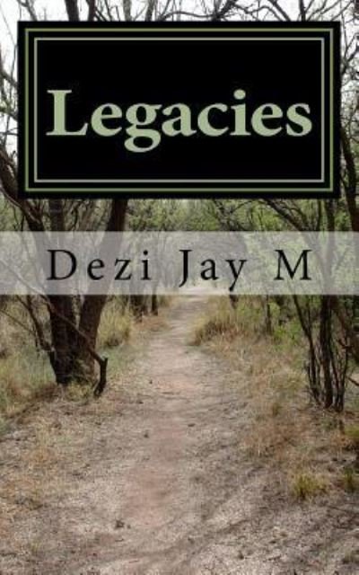 Cover for Dezi Jay M · Legacies (Paperback Bog) (2016)