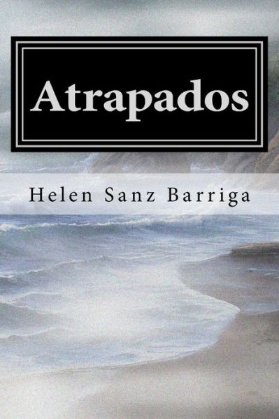 Cover for Helen Amelia Sanz I · Atrapados (Paperback Book) (2016)