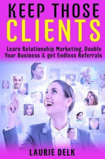 Cover for Laurie Delk · Keep Those Clients (Paperback Book) (2016)