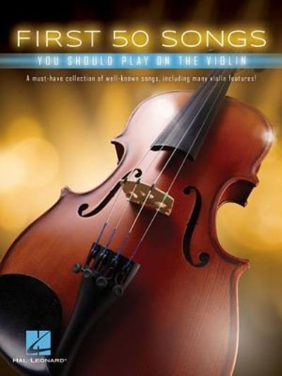 Cover for Hal Leonard Publishing Corporation · First 50 Songs You Should Play on the Violin (Bog) (2017)