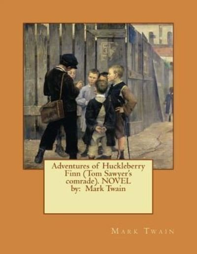 Cover for Mark Twain · Adventures of Huckleberry Finn (Tom Sawyer's comrade). NOVEL by (Taschenbuch) (2017)