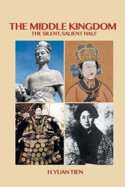 The Middle Kingdom - H. Yuan Tien - Books - Xlibris Us - 9781543483338 - February 28, 2018