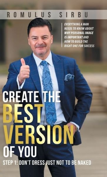 Cover for Romulus Sirbu · Create the Best Version of You (Hardcover bog) (2019)