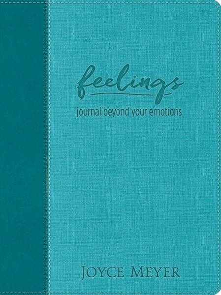 Cover for Joyce Meyer · Feelings (Teal LeatherLuxe® Journal): Journal Beyond Your Emotions (Hardcover Book) (2020)
