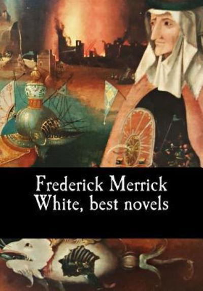 Cover for Frederick Merrick White · Frederick Merrick White, best novels (Pocketbok) (2017)